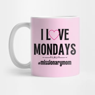 LDS Missionary Mom I Love Mondays Mug